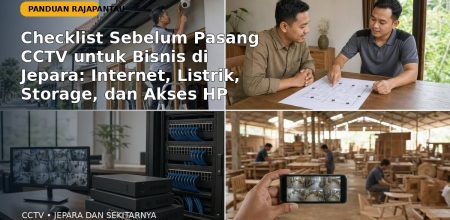 Checklist Sebelum Pasang CCTV untuk Bisnis di Jepara: Internet, Listrik, Storage, dan Akses HP | RajaPantau